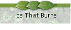 Ice That Burns